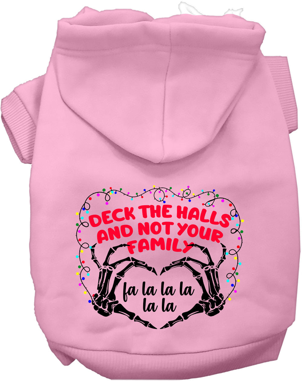Deck the Halls, Not Your Family Christmas Pet Hoodie