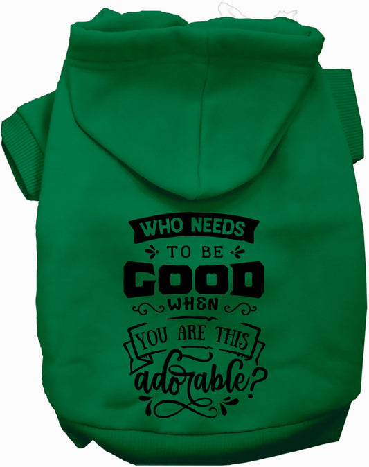 Who Needs to be Good? Pet Hoodie