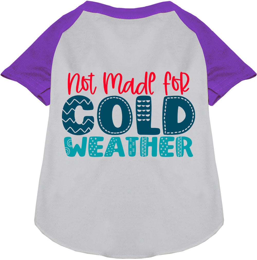Not Made for Cold Weather Pet Raglan Shirt