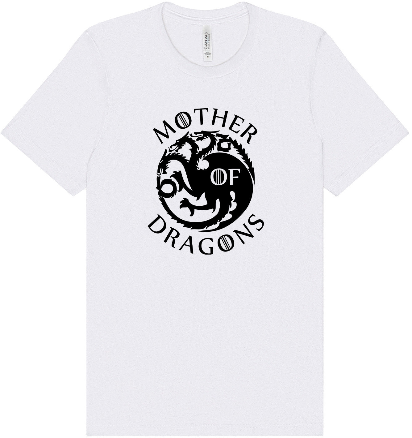 Mother of Dragons Adult Bella Canvas Shirt