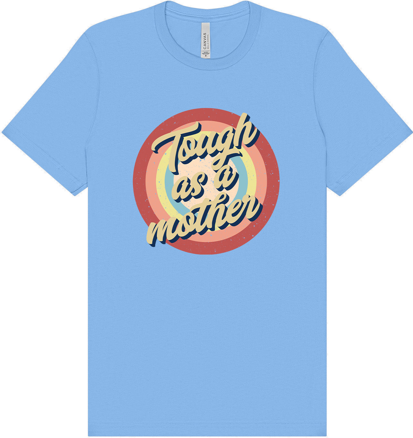 Tough as a Mother Adult Bella Canvas Shirt