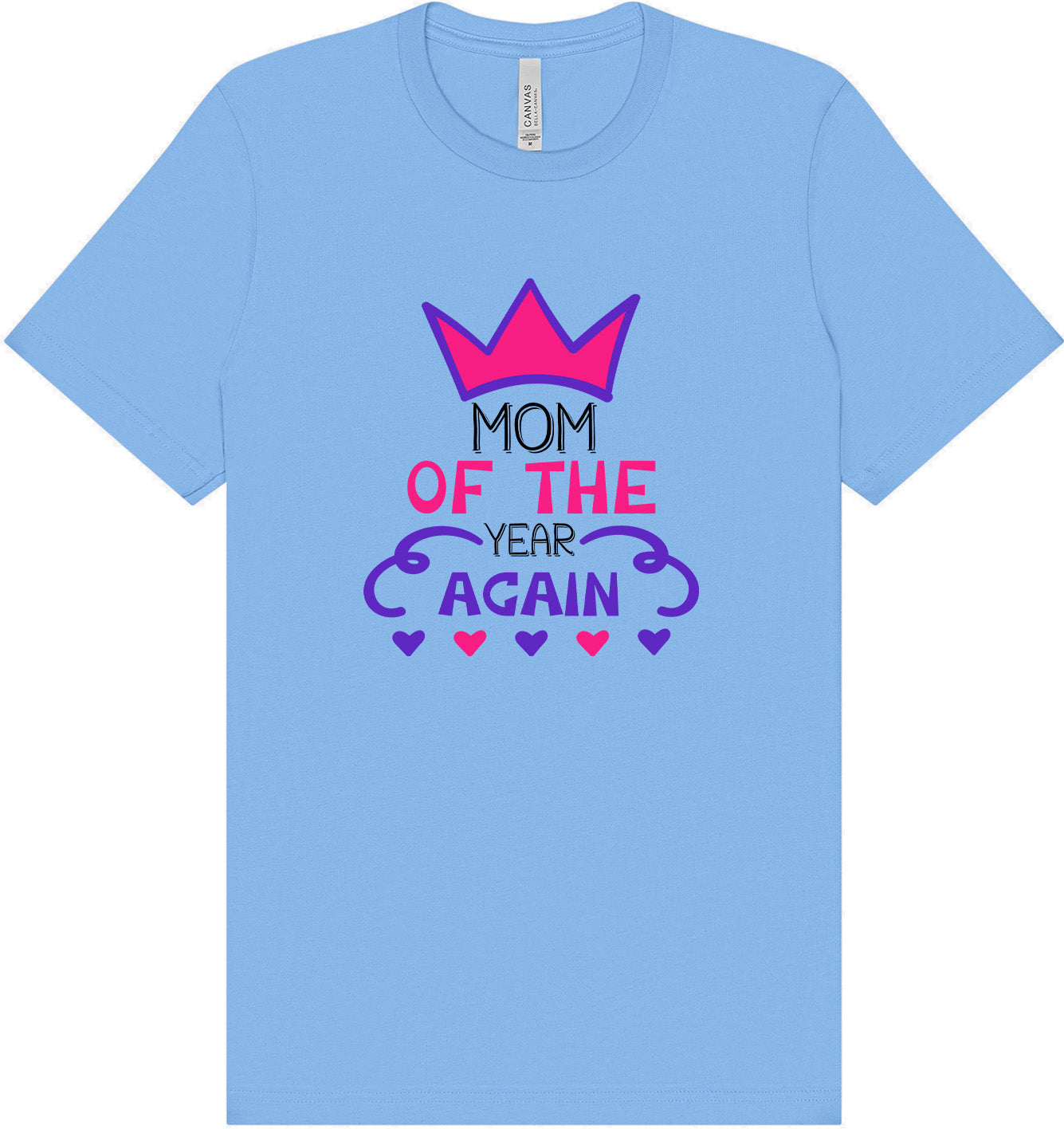Mom of the Year Again Adult Bella Canvas Shirt