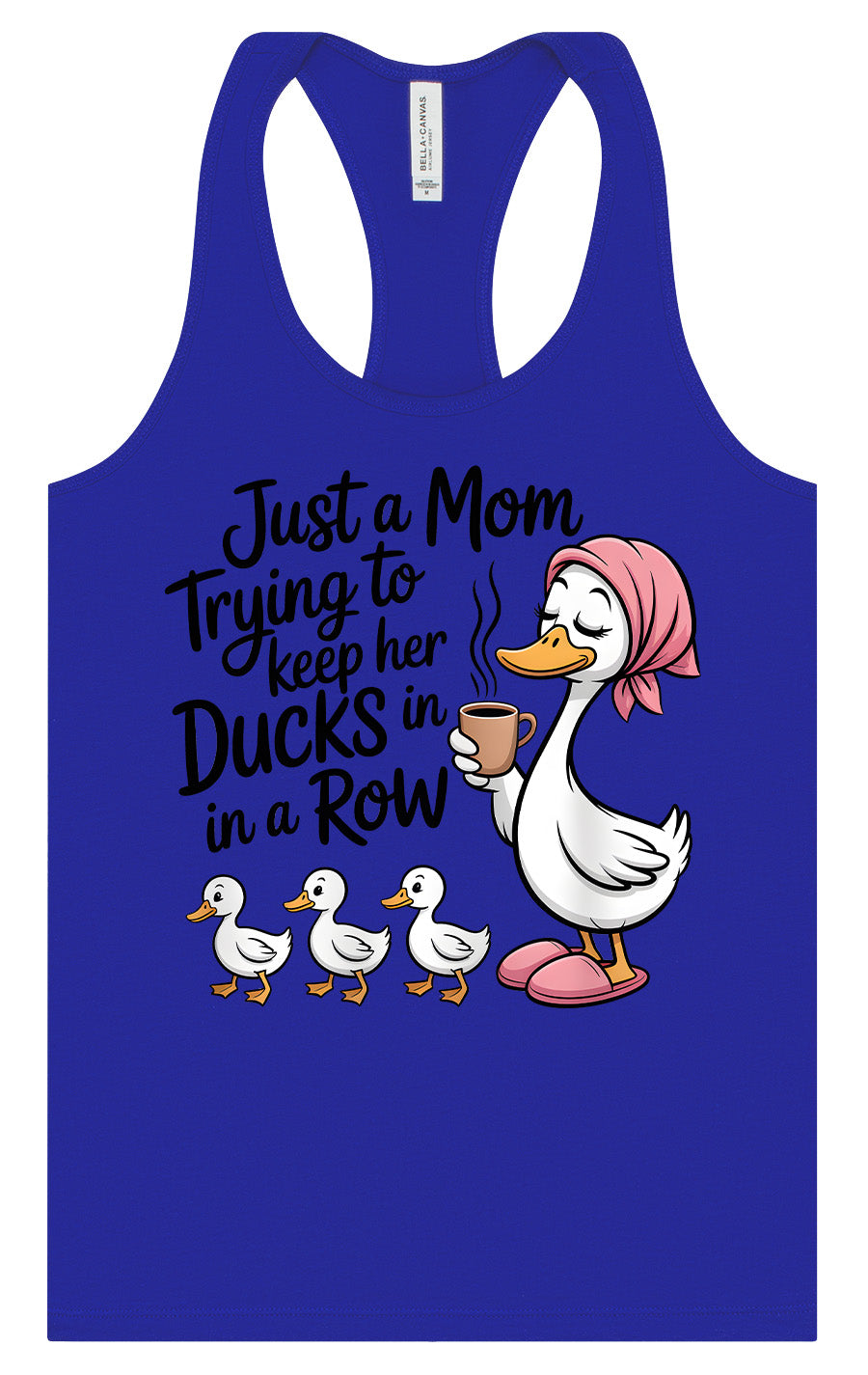Just a Mom Trying To Keep Her Ducks... Women's Racerback Tank