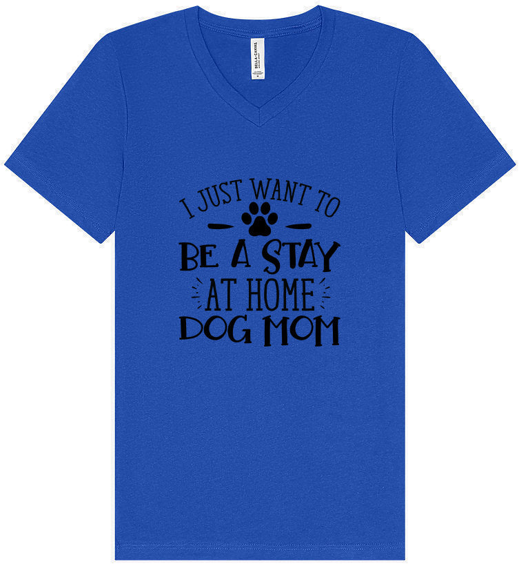 Wanna Be Stay at Home Dog Mom Unisex V-Neck Shirt