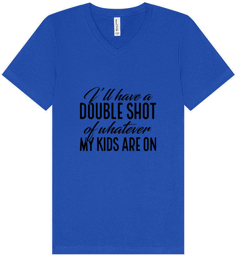 Double Shot of What My Kids Are On Unisex V-Neck Shirt