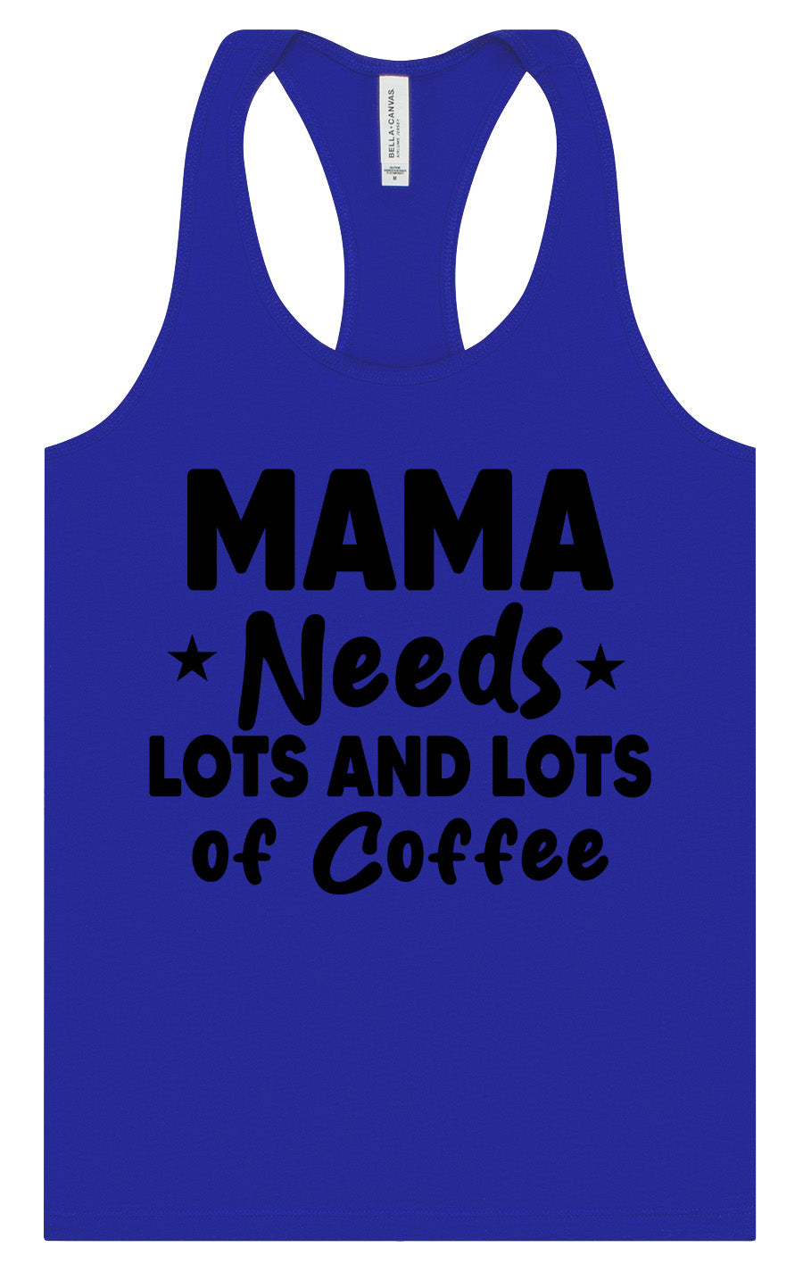 Mama Needs Lots of Coffee Women's Racerback Tank