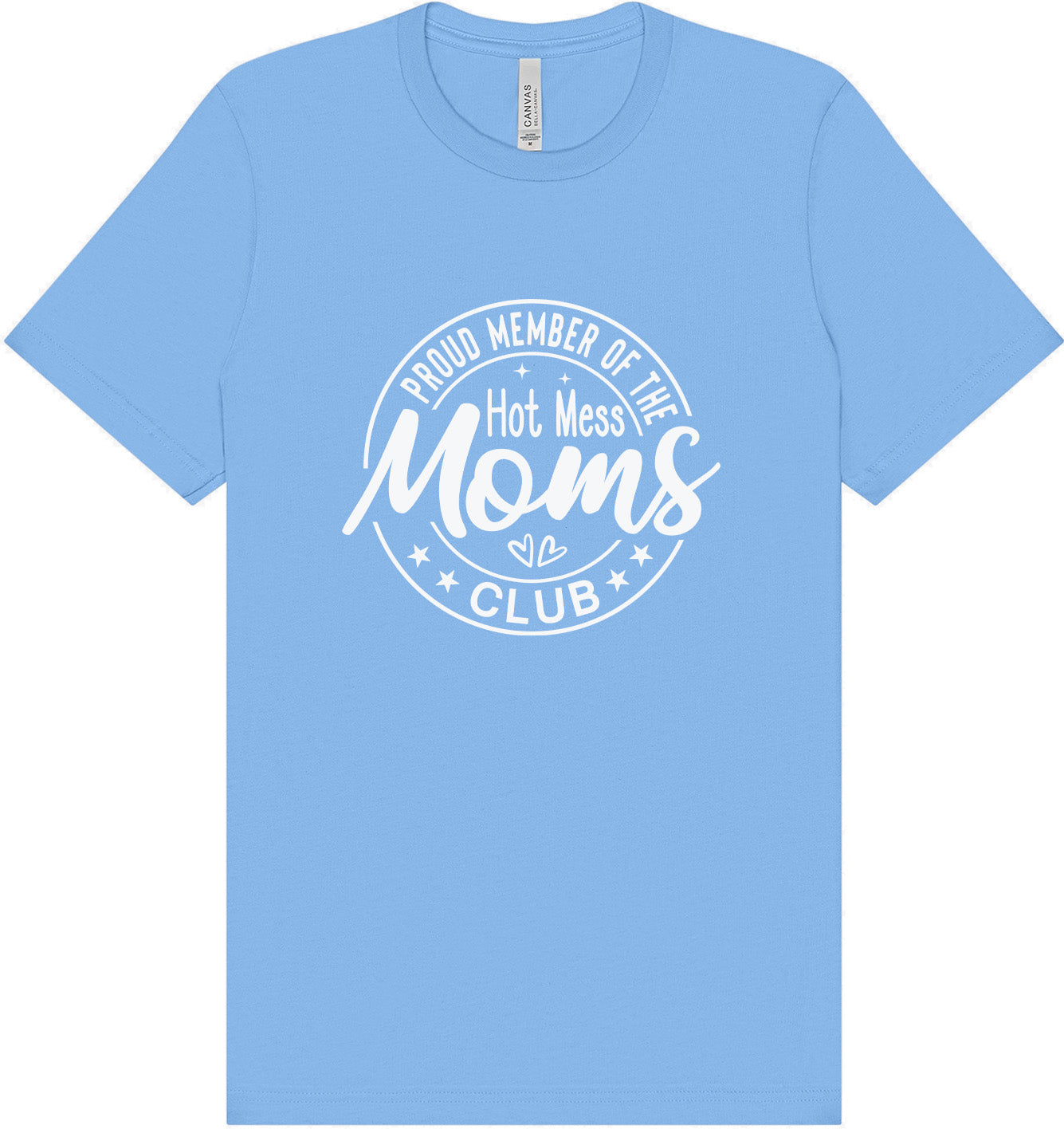 Hot Mess Moms Club Adult Bella Canvas Shirt