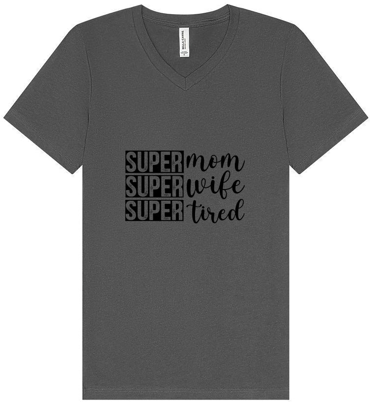 Super Mom, Super Wife, Super Tired Unisex V-Neck Shirt