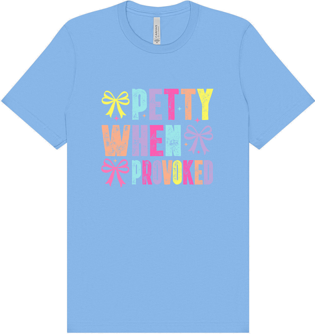 Petty When Provoked Adult Bella Canvas Shirt