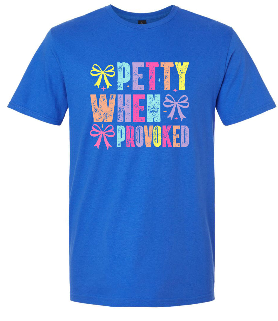 Petty When Provoked Adult Gildan Soft Shirt