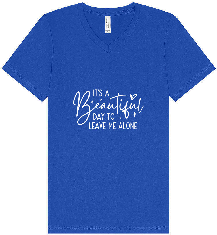 Beautiful Day to Leave Me Alone Unisex V-Neck Shirt