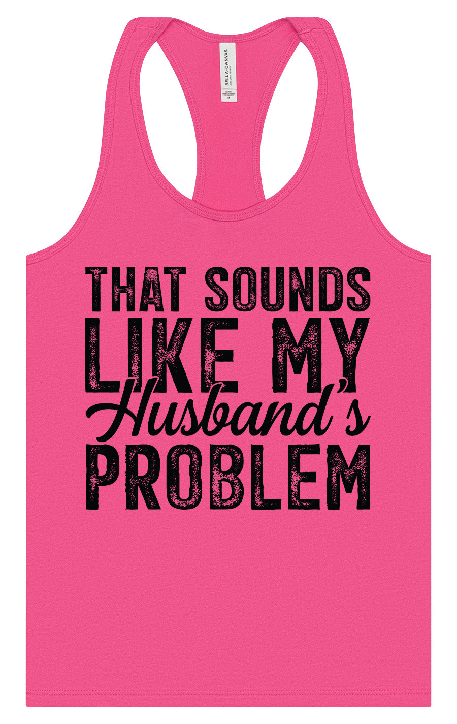 Sounds like My Husbands Problem Women's Racerback Tank