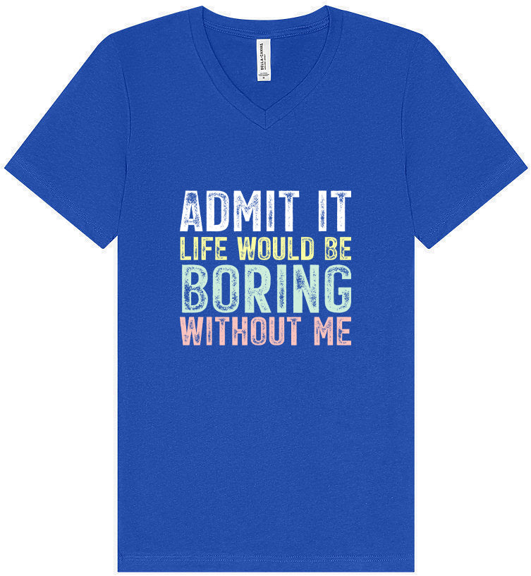 Retro Life Would Be Boring Unisex V-Neck Shirt