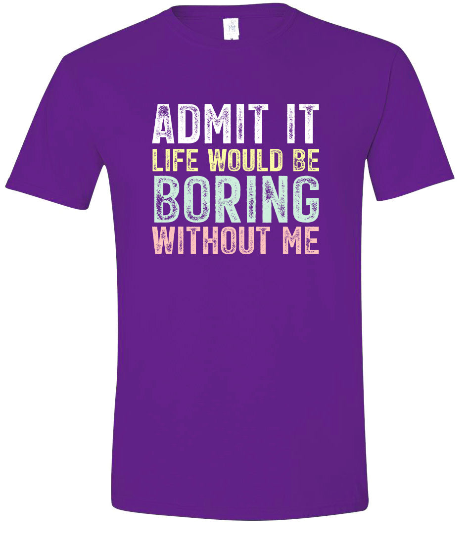 Retro Life Would Be Boring Adult Gildan Soft Shirt
