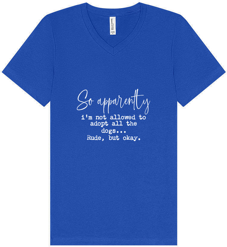 Apparently I'm Not Allowed... Unisex V-Neck Shirt