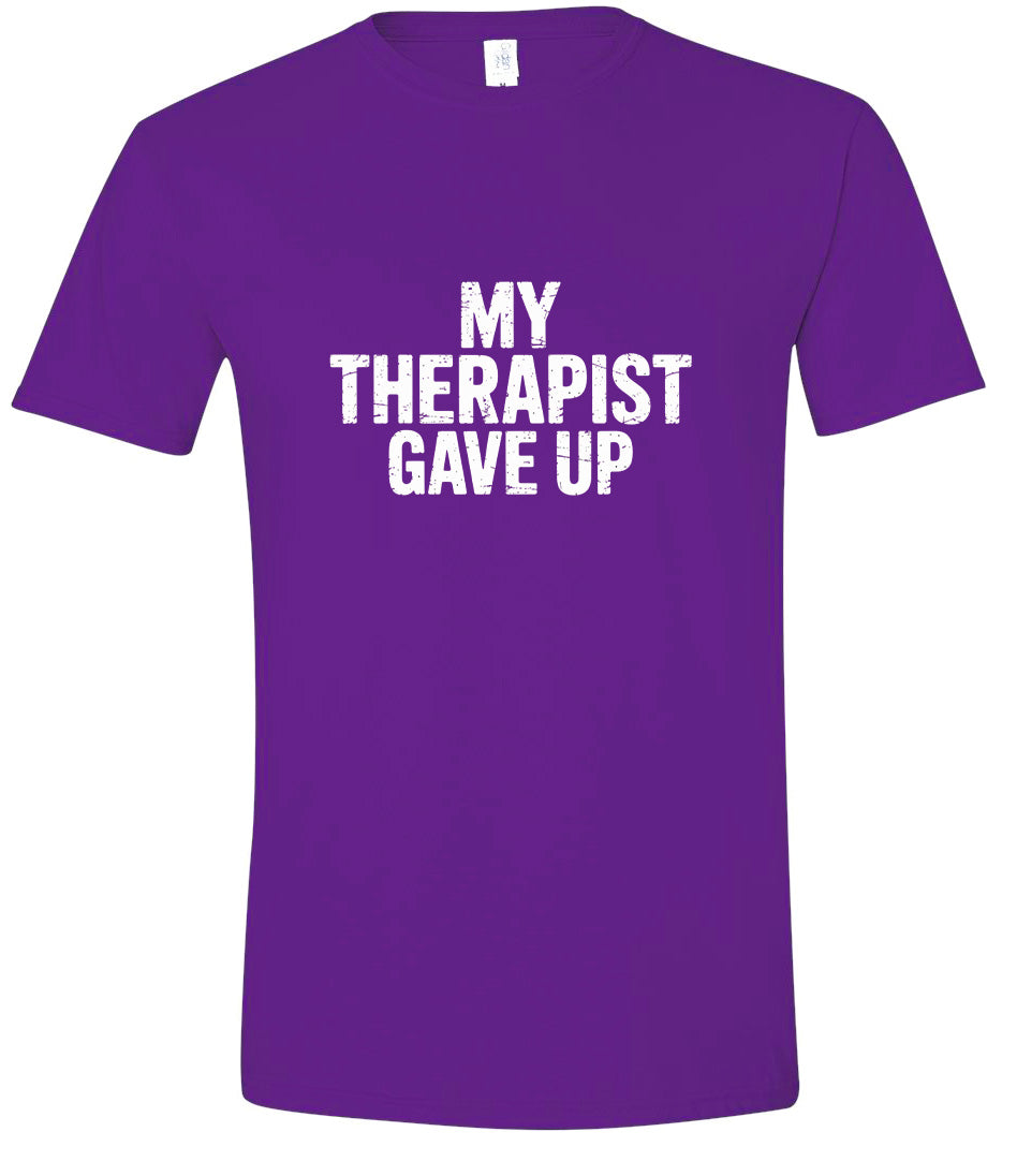 My Therapist Gave Up Adult Gildan Soft Shirt