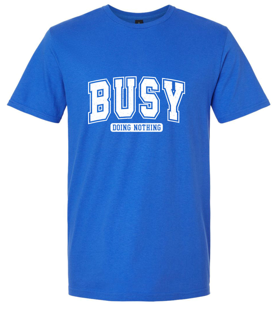 Busy Doing Nothing Adult Gildan Soft Shirt