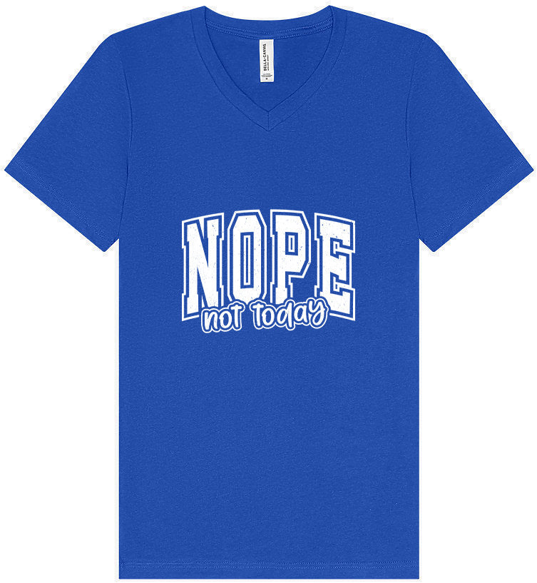 Nope Not Today Unisex V-Neck Shirt