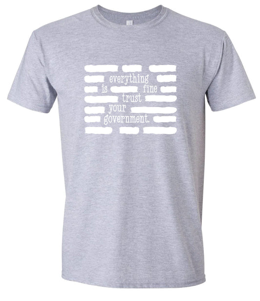 Trust Your Government Adult Gildan Soft Shirt