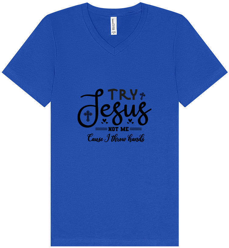 Try Jesus, Not Me Unisex V-Neck Shirt