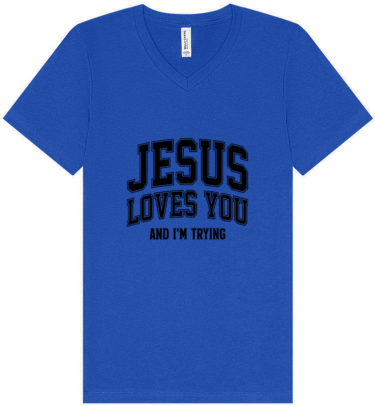 Jesus Loves You, I'm Trying Unisex V-Neck Shirt