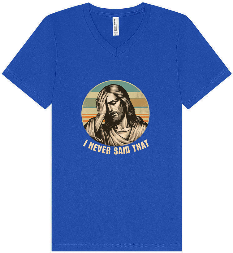 Jesus Never Said That Unisex V-Neck Shirt