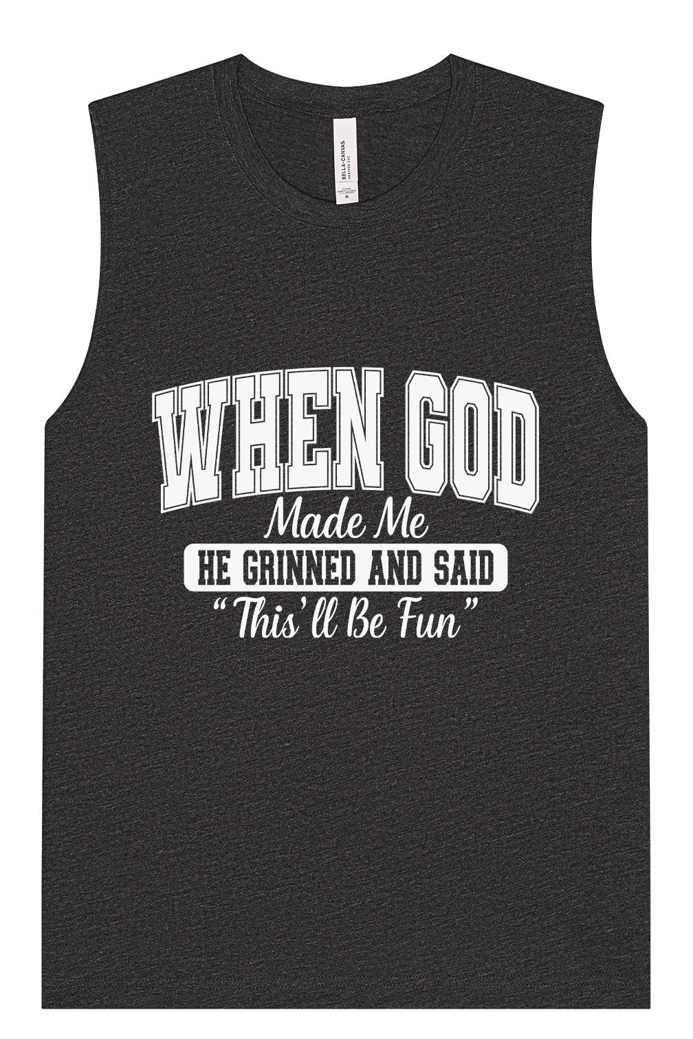 God Said "This'll Be Fun" Muscle Tank