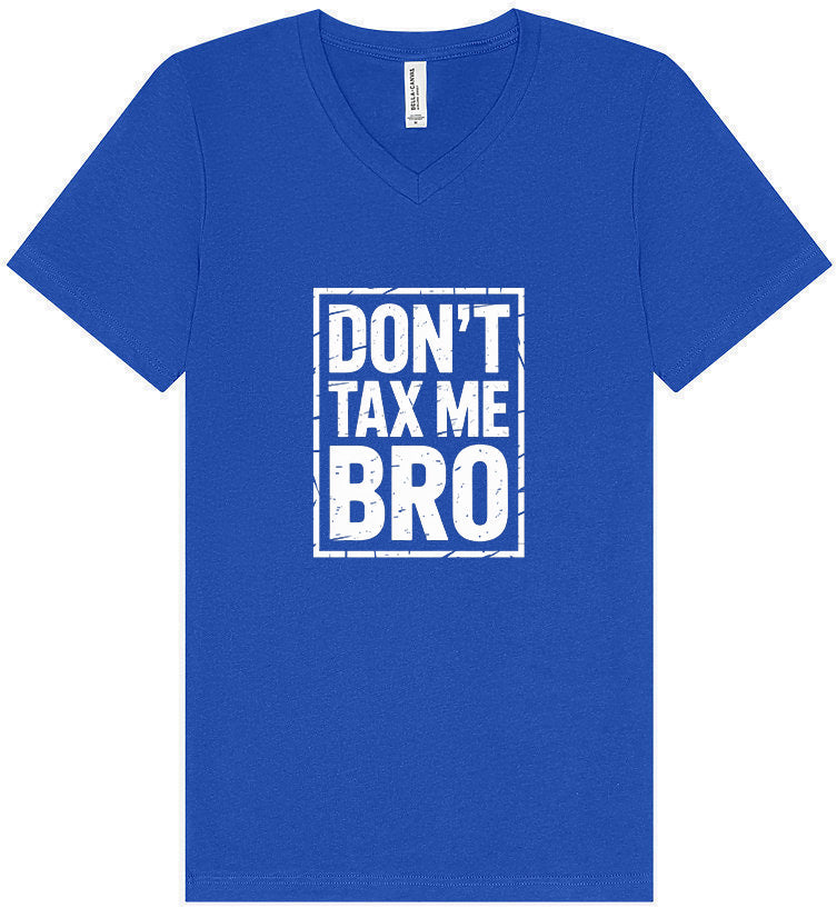 Don't Tax Me Bro Unisex V-Neck Shirt