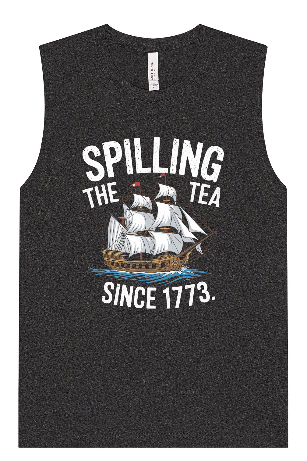 Spilling the Tea Since 1773 Muscle Tank