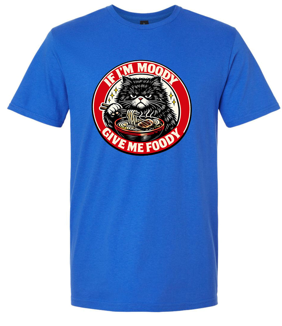 If I'm Moody Adult Gildan Soft Shirt