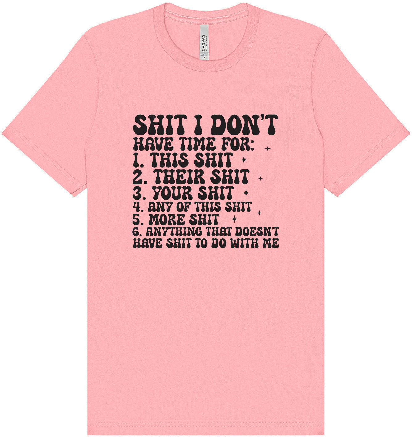 I Don't Have Time Adult Bella Canvas Shirt