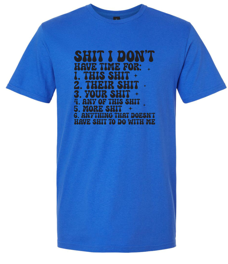 I Don't Have Time Adult Gildan Soft Shirt