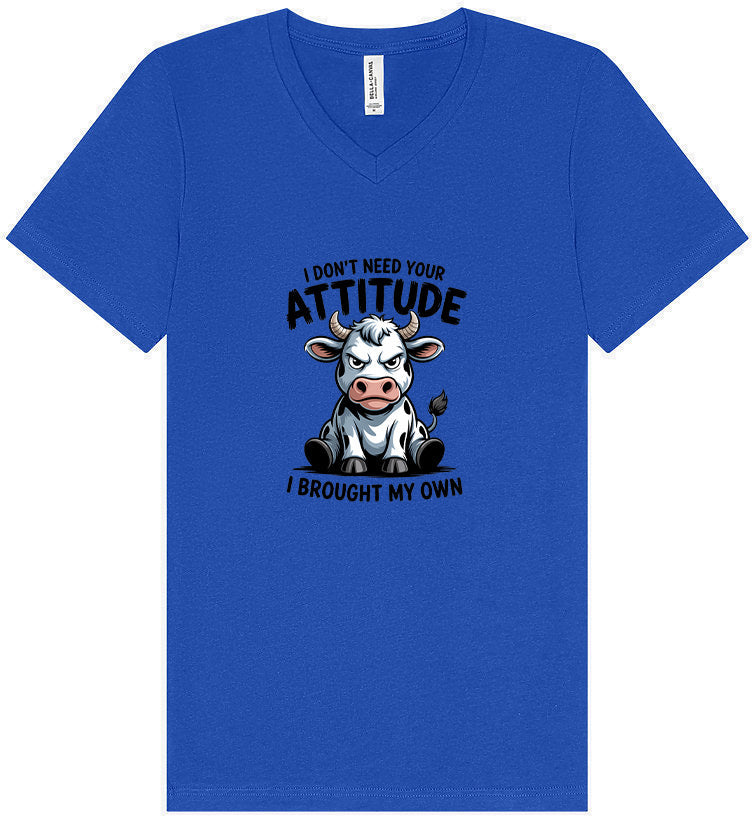Don't Need Your Attitude Unisex V-Neck Shirt