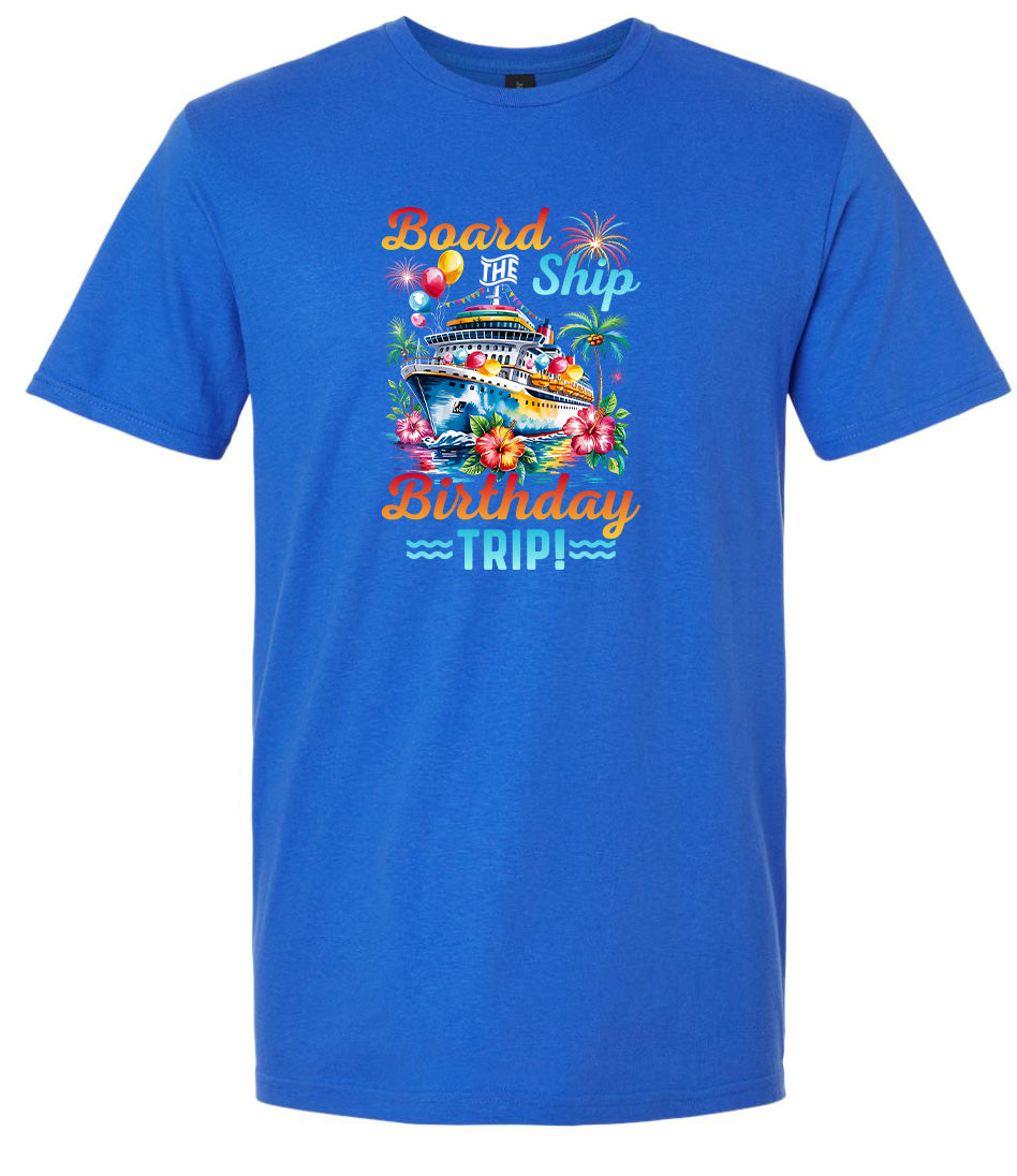Board the Ship Birthday Trip Adult Gildan Soft Shirt
