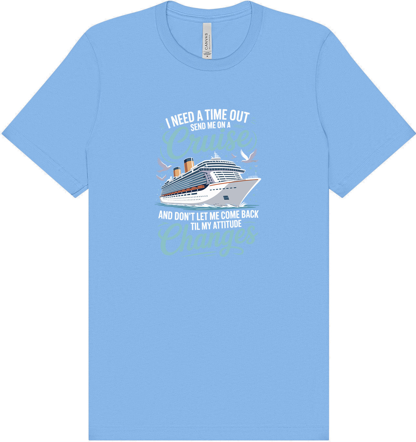 Send Me On A Cruise Adult Bella Canvas Shirt
