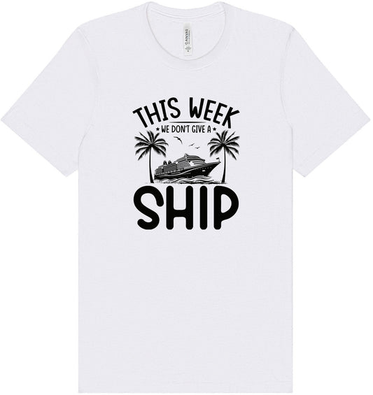 We Don't Give a Ship Adult Bella Canvas Shirt