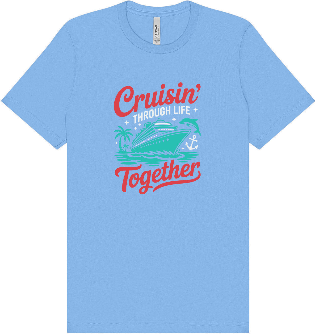 Cruisin' Through Life Together Adult Bella Canvas Shirt