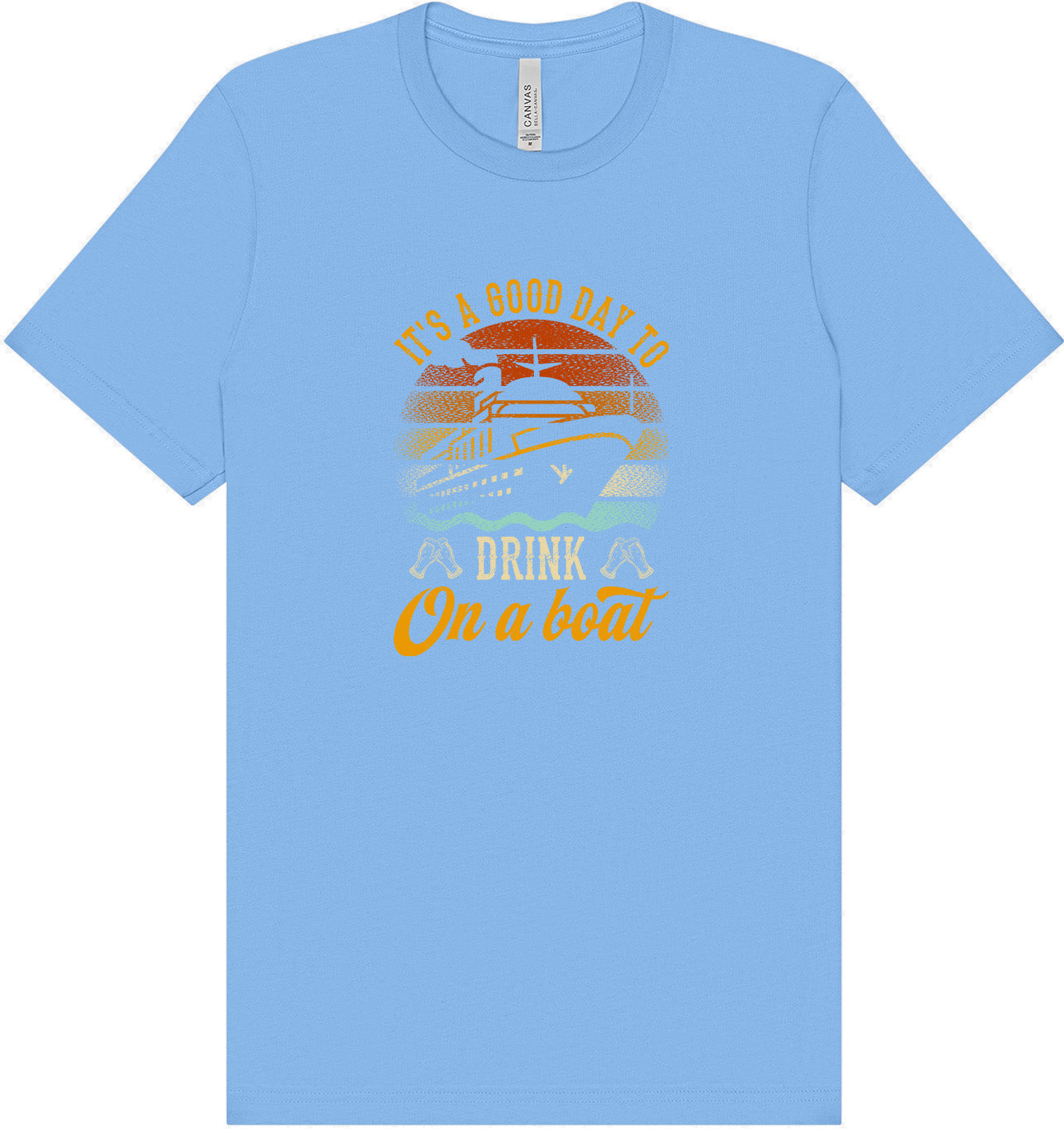 Drink on a Boat Adult Bella Canvas Shirt