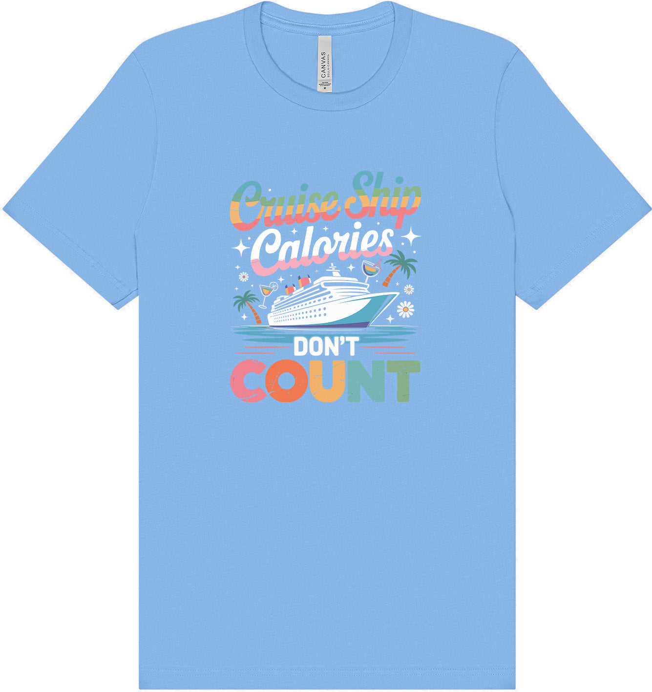 Cruise Ship Calories Don't Count Adult Bella Canvas Shirt