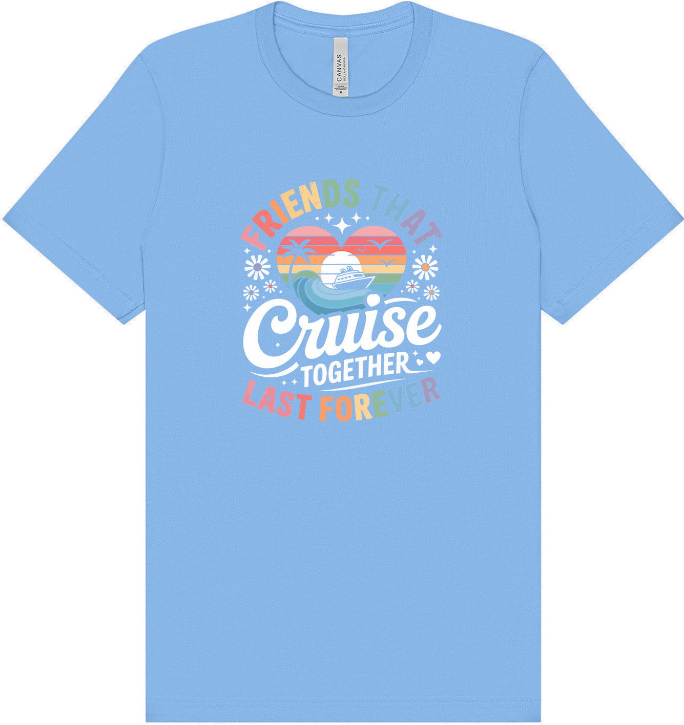 Friends That Cruise Together Adult Bella Canvas Shirt