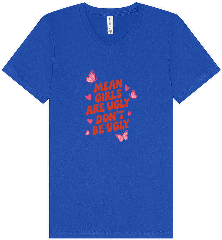 Mean Girls are Ugly Unisex V-Neck Shirt