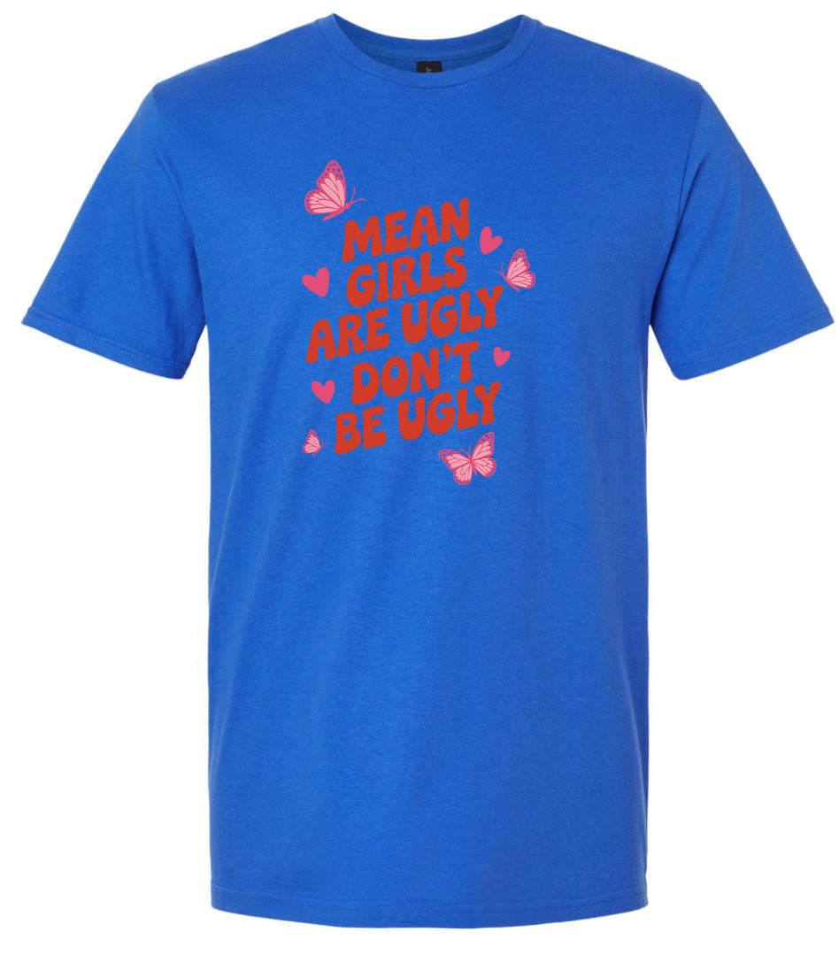 Mean Girls are Ugly Adult Gildan Soft Shirt