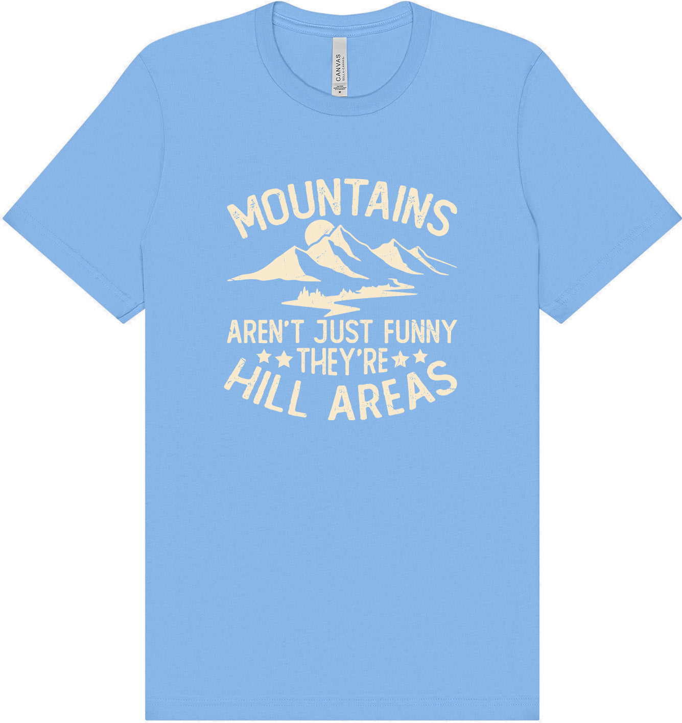 Mountains are Hill Areas Adult Bella Canvas Shirt