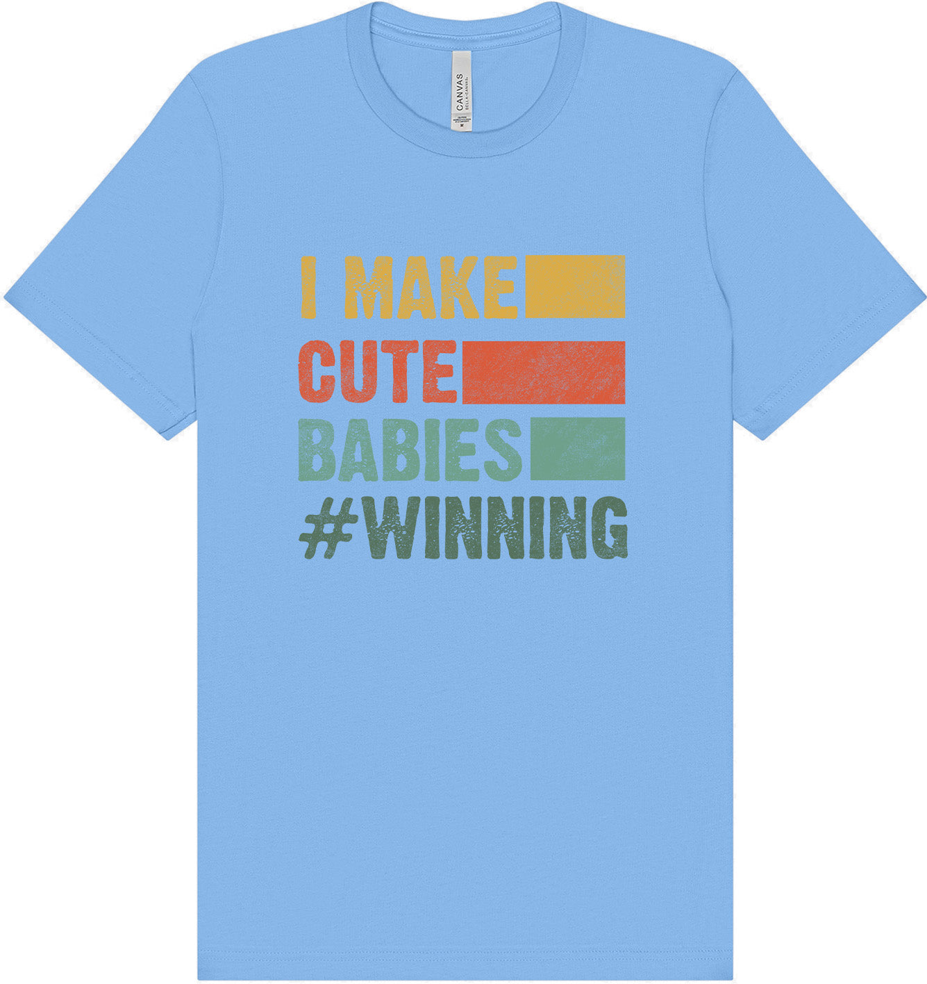 I Make Cute Babies Adult Bella Canvas Shirt