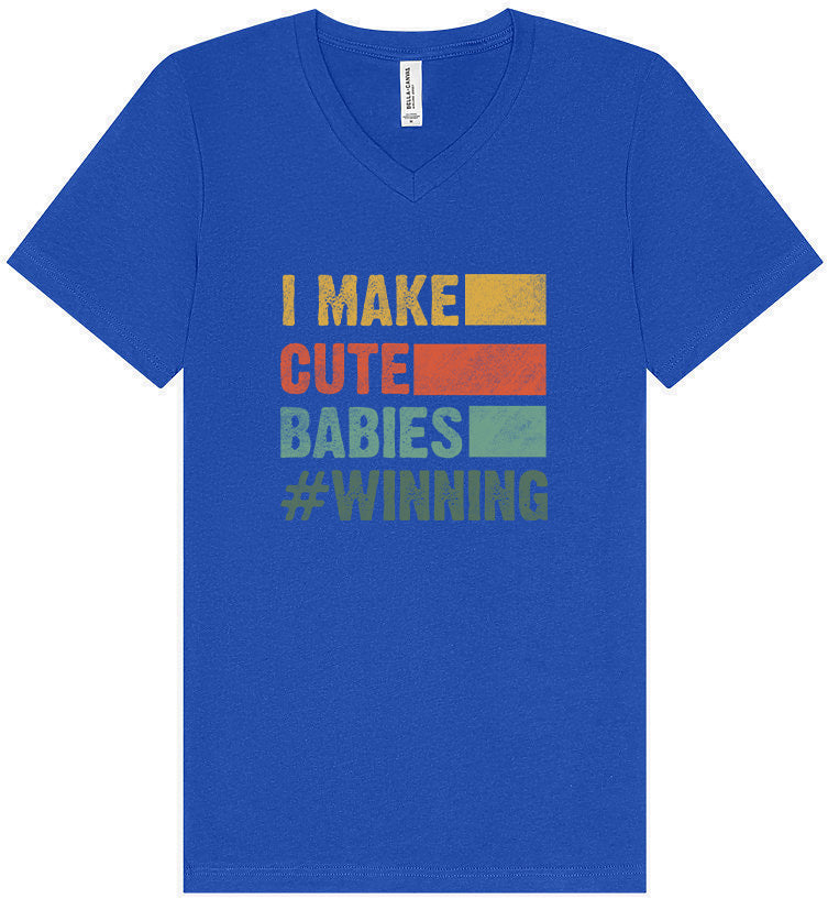 I Make Cute Babies Unisex V-Neck Shirt