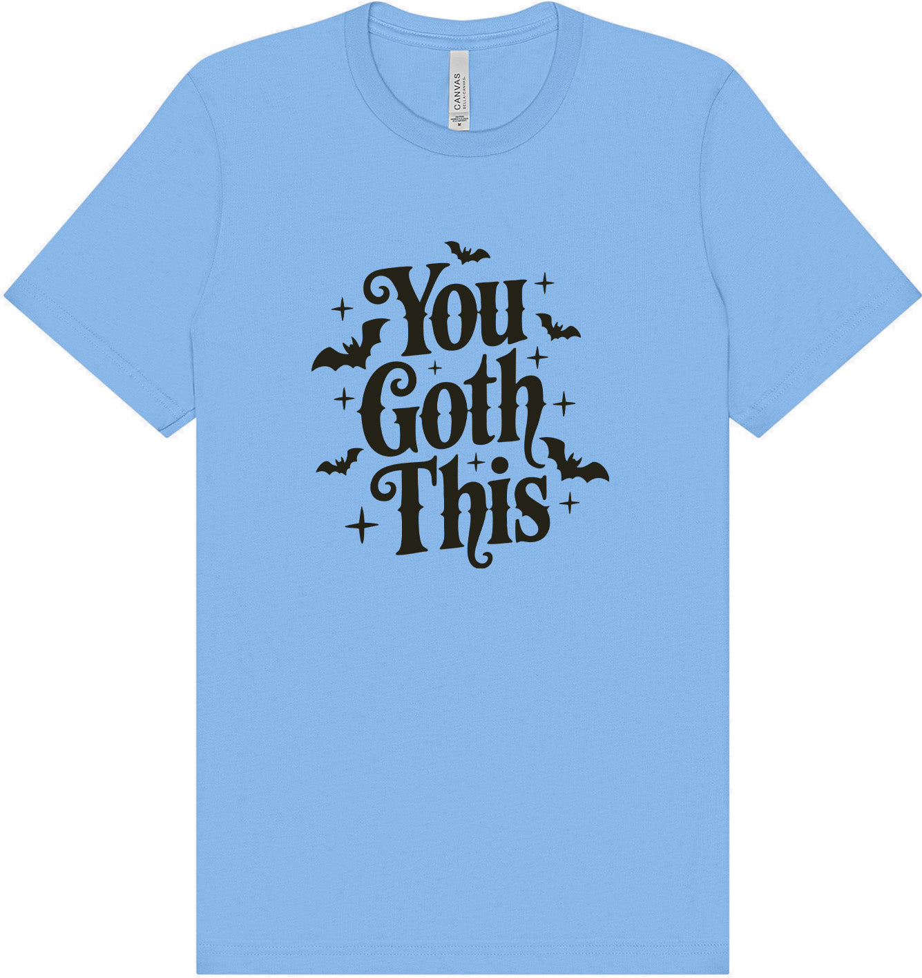 You Goth This Adult Bella Canvas Shirt