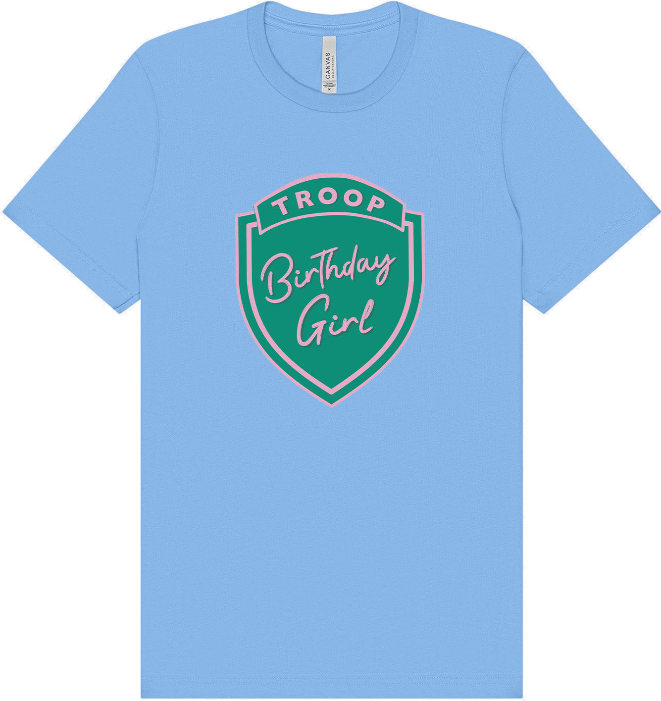 Troop Birthday Girl Adult Bella Canvas Shirt