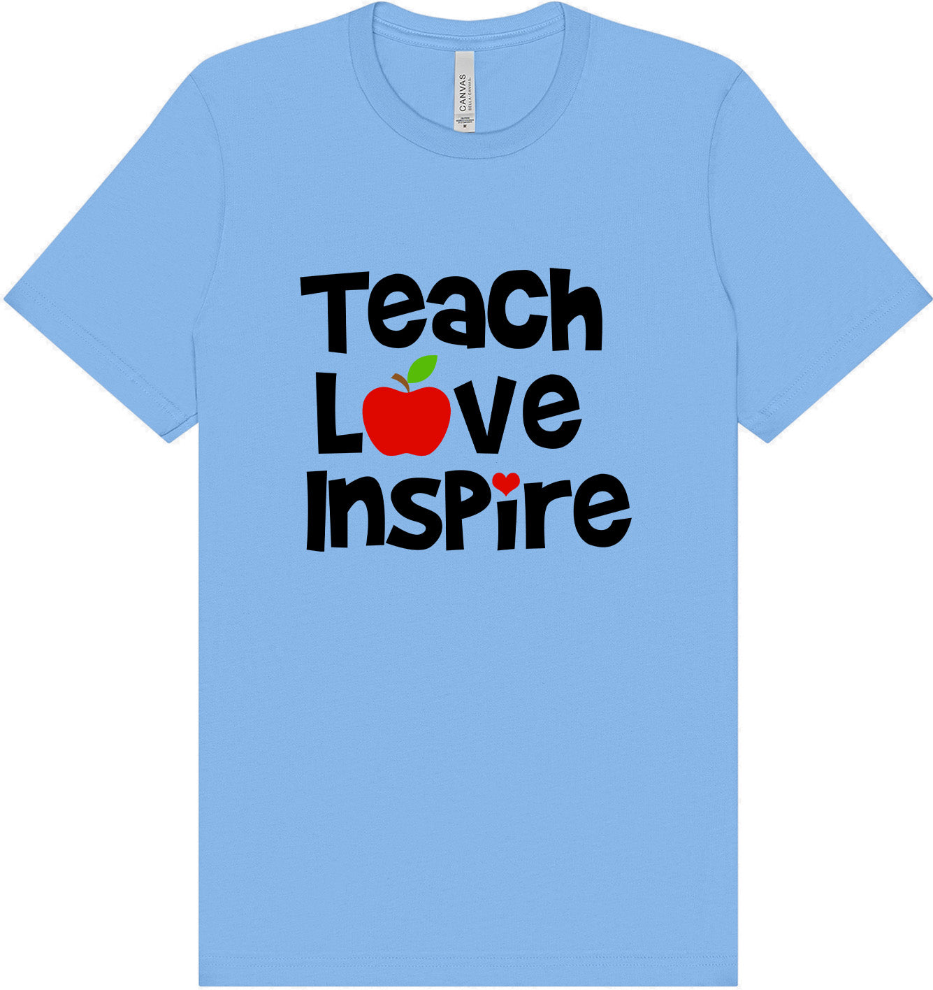 Teach Love Inspire Adult Bella Canvas Shirt