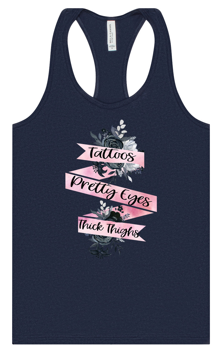 Tattoos, Pretty Eyes, Thick Thighs Women's Racerback Tank