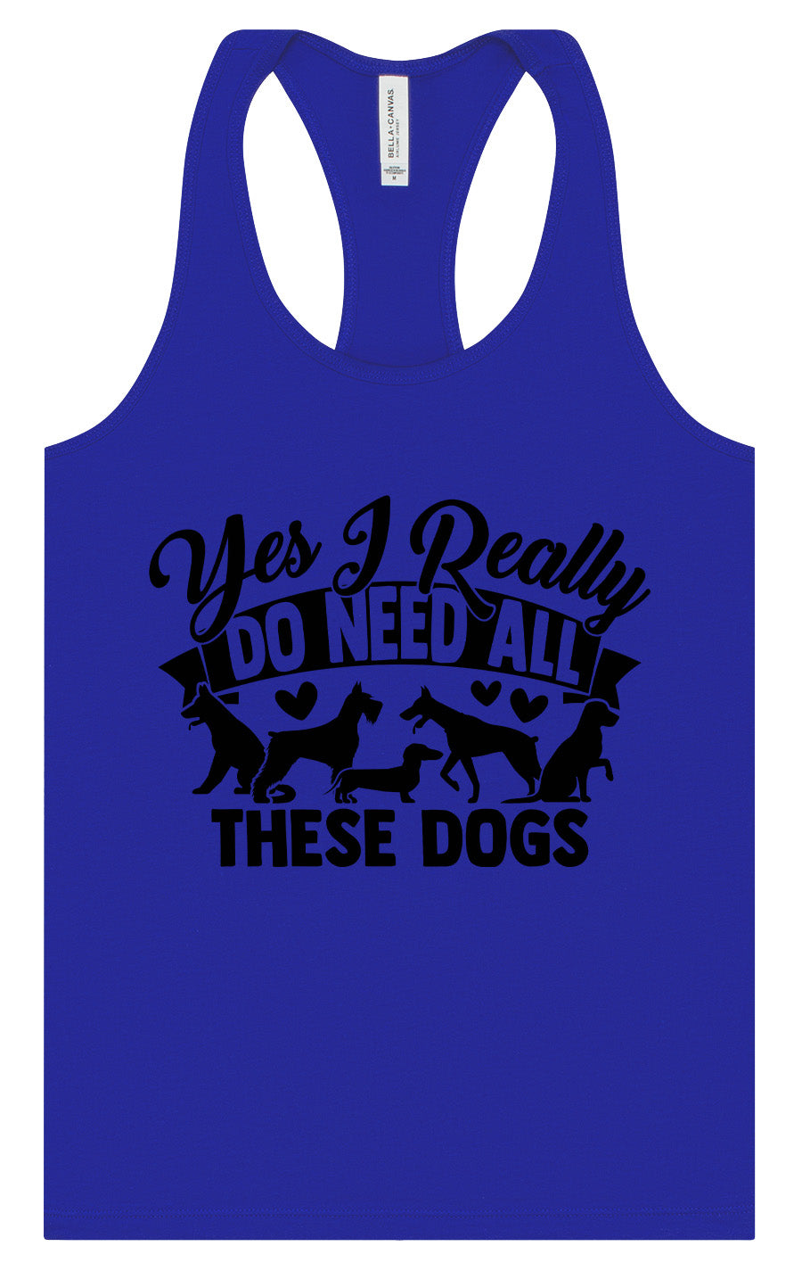 Really Do Need All These Dogs Women's Racerback Tank